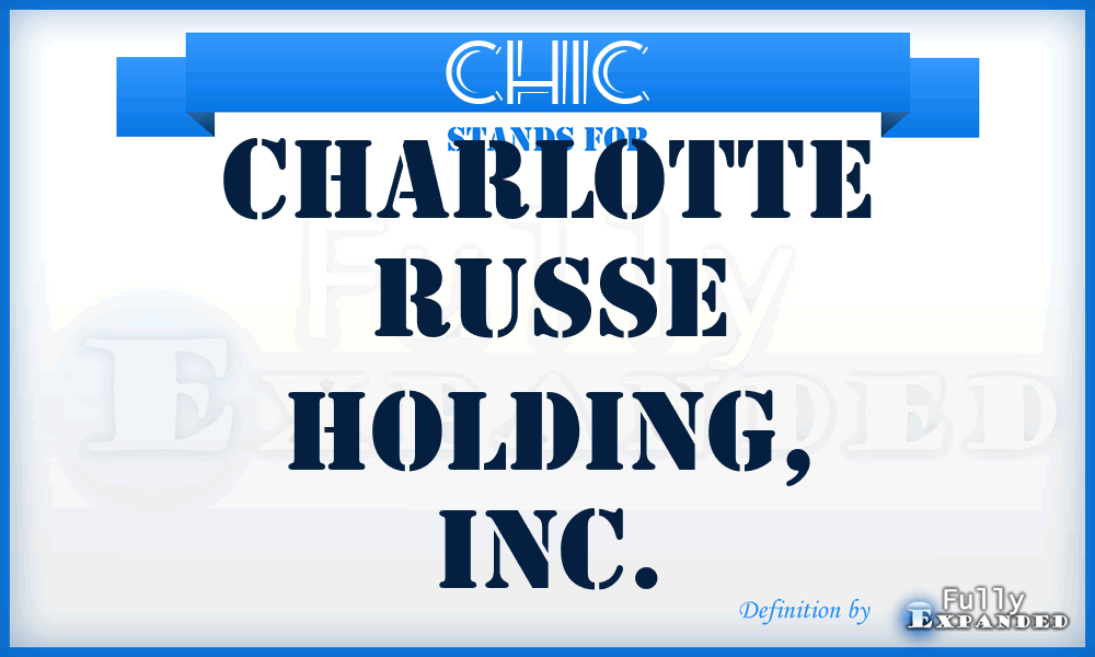 CHIC - Charlotte Russe Holding, Inc.