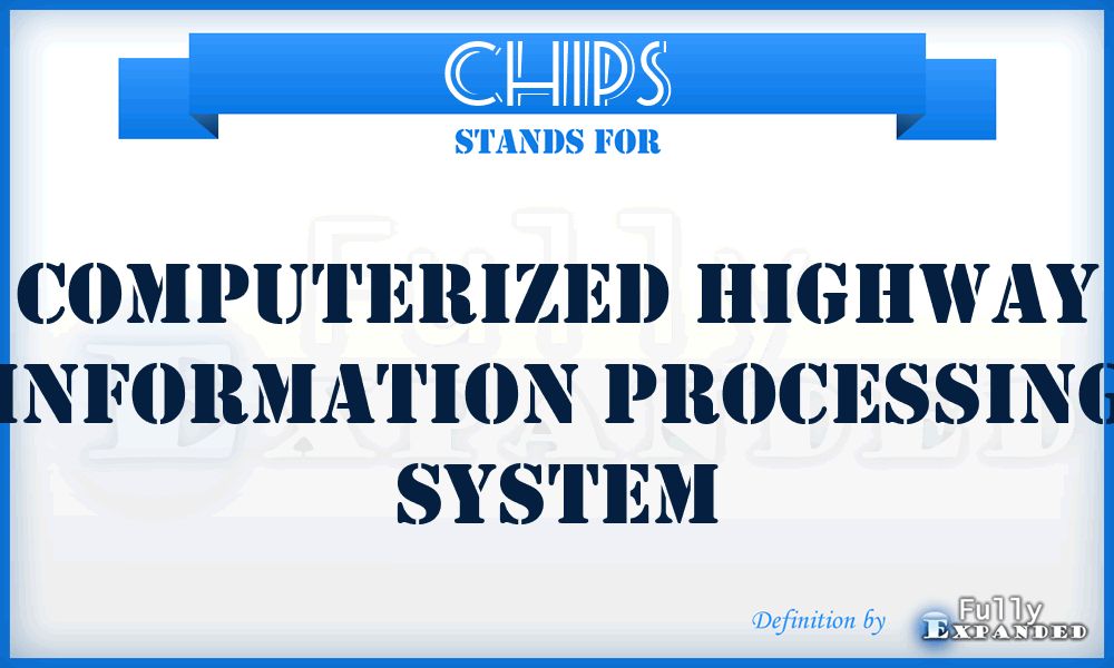 CHIPS - Computerized Highway Information Processing System