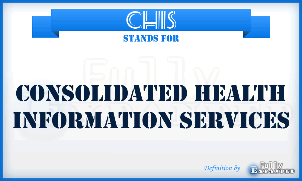 CHIS - Consolidated Health Information Services