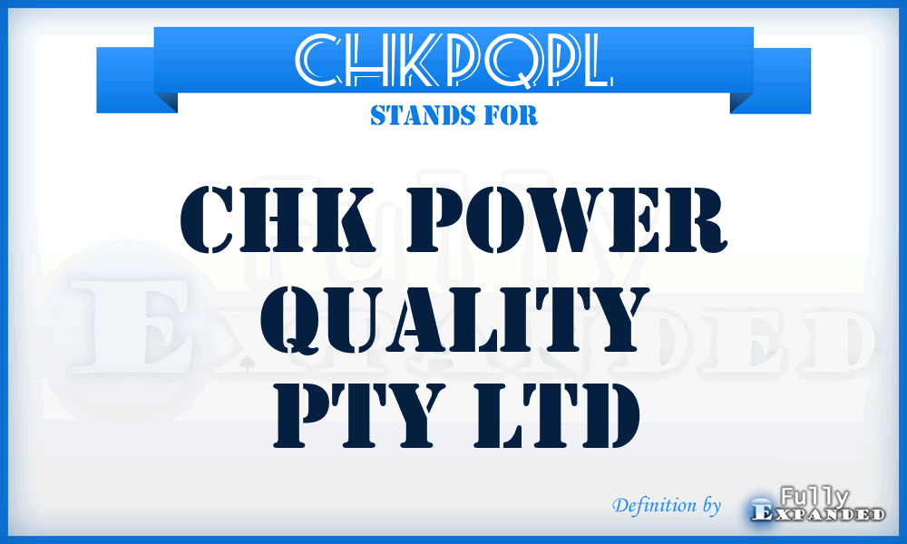 CHKPQPL - CHK Power Quality Pty Ltd