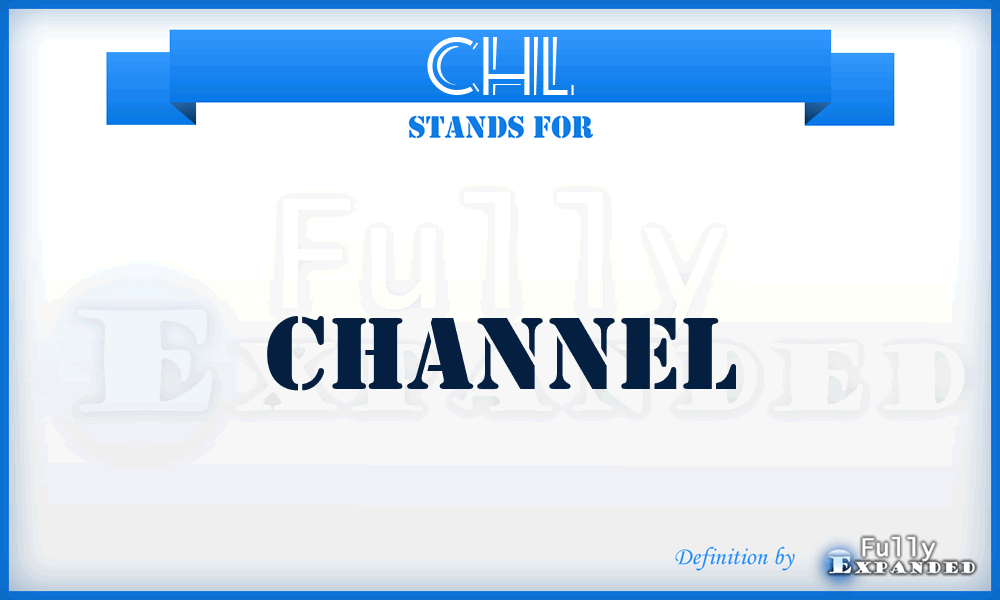 CHL - CHanneL