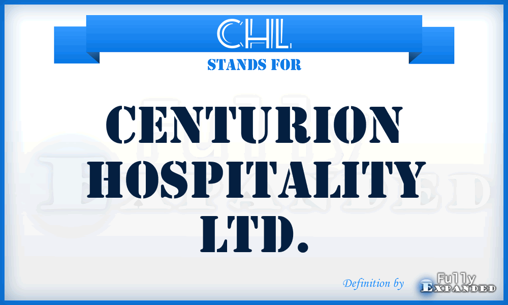 CHL - Centurion Hospitality Ltd.