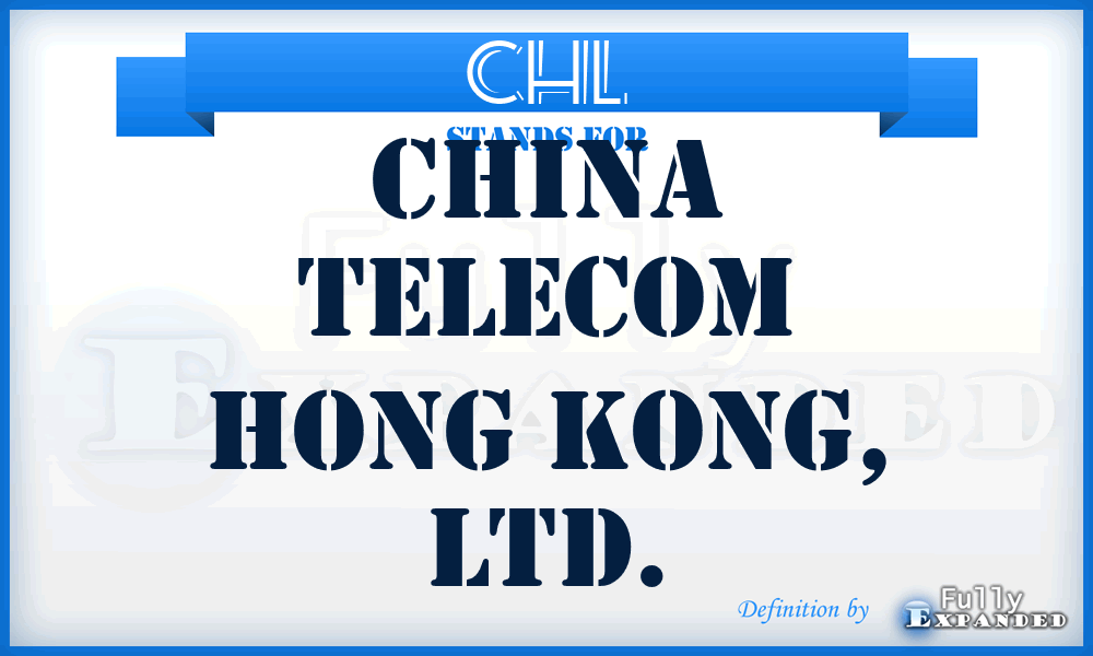 CHL - China Telecom Hong Kong, LTD.