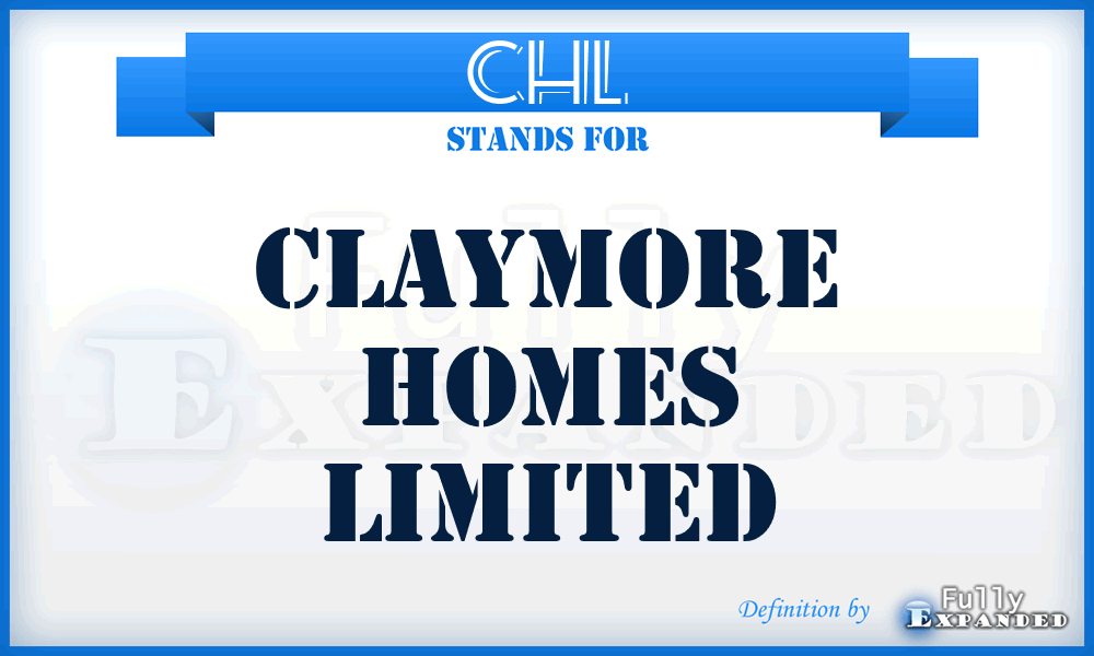 CHL - Claymore Homes Limited