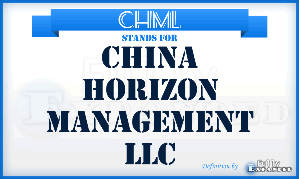 CHML - China Horizon Management LLC