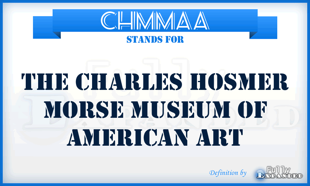 CHMMAA - The Charles Hosmer Morse Museum of American Art
