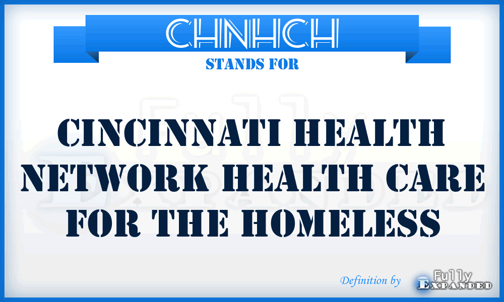 CHNHCH - Cincinnati Health Network Health Care for the Homeless