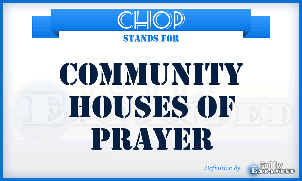 CHOP - Community Houses Of Prayer