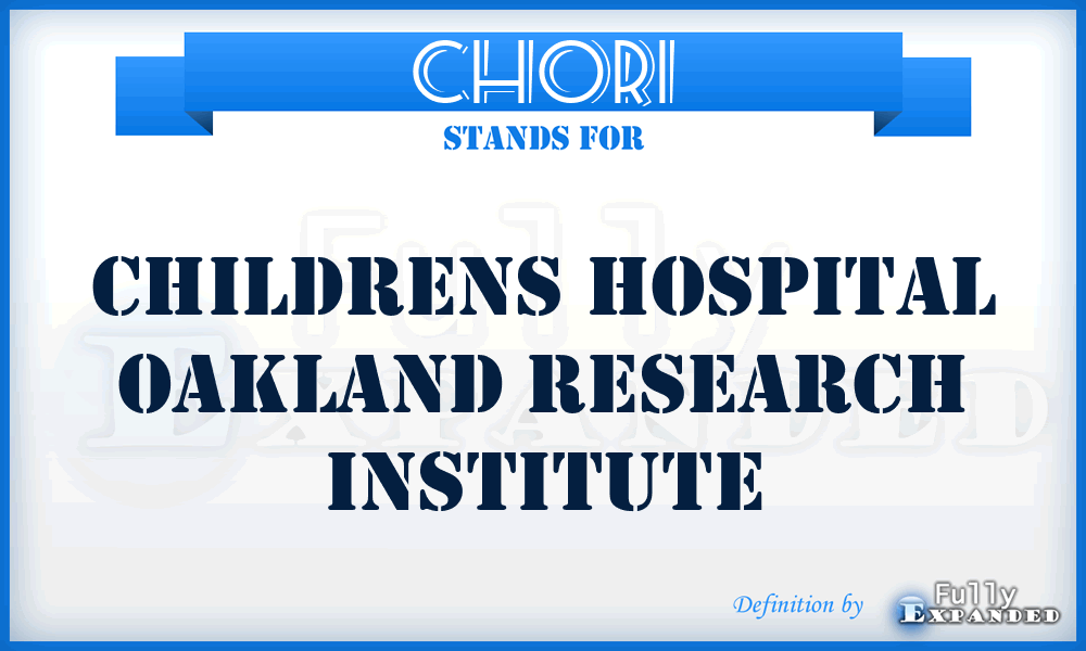 CHORI - Childrens Hospital Oakland Research Institute