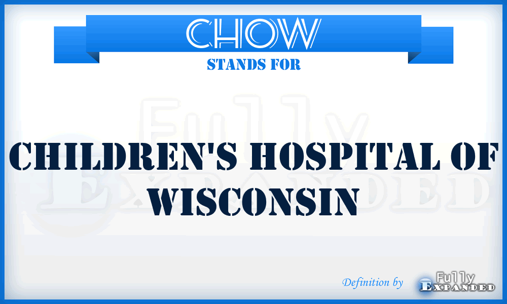 CHOW - Children's Hospital Of Wisconsin