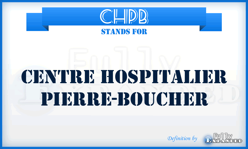 CHPB - Centre Hospitalier Pierre-Boucher