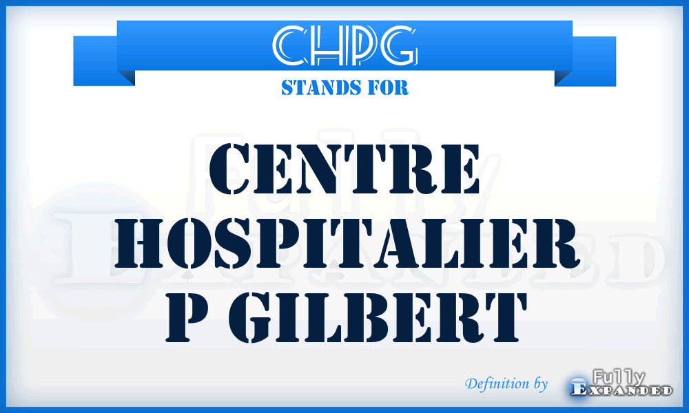 CHPG - Centre Hospitalier P Gilbert