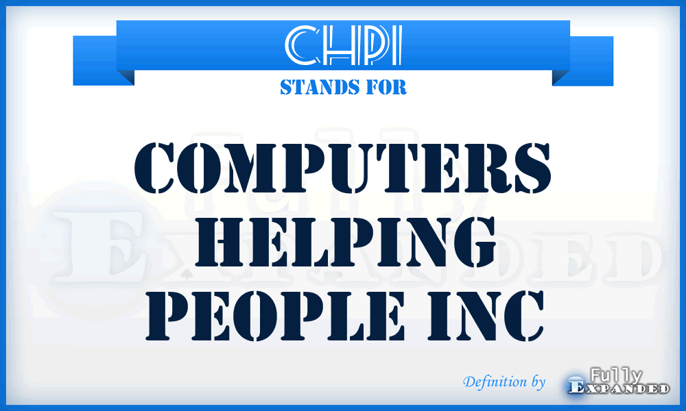 CHPI - Computers Helping People Inc