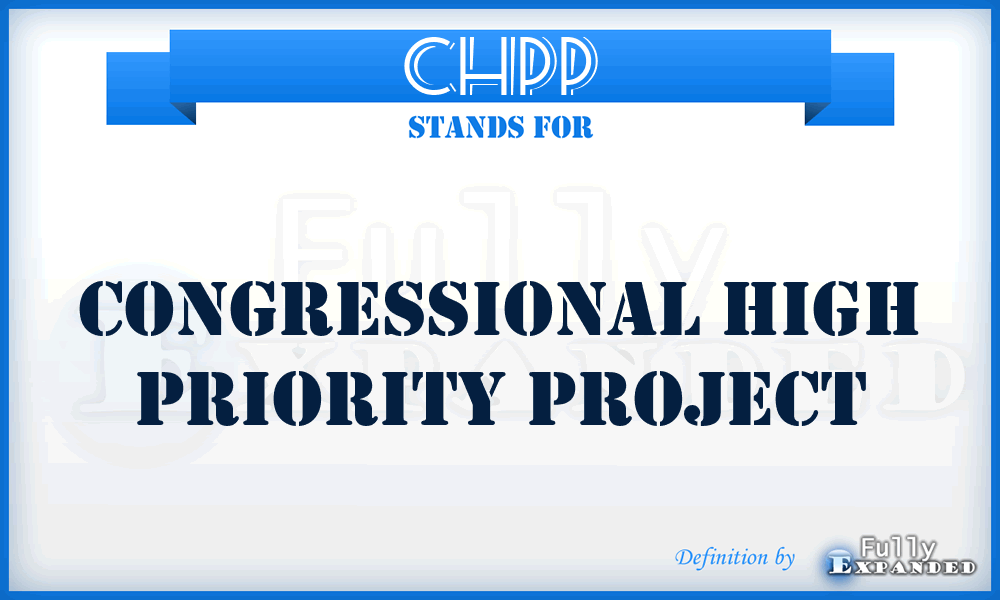 CHPP - Congressional High Priority Project