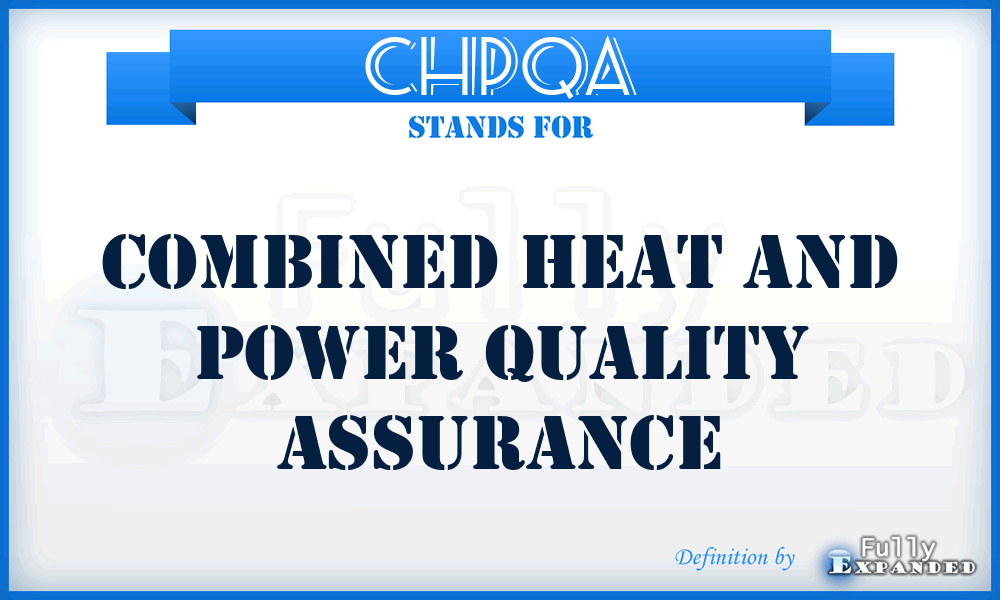 CHPQA - Combined Heat and Power Quality Assurance