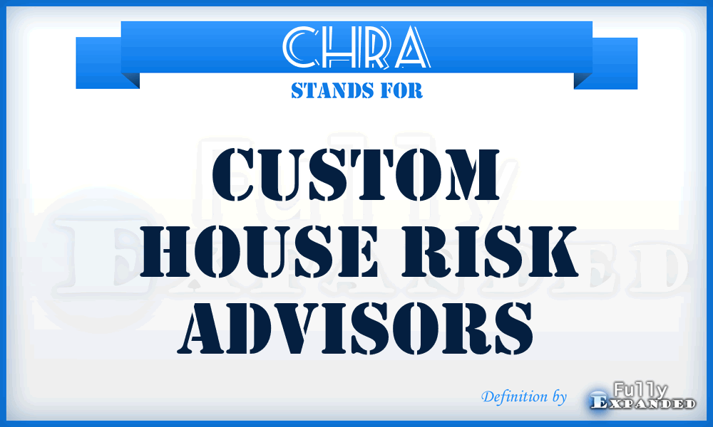CHRA - Custom House Risk Advisors