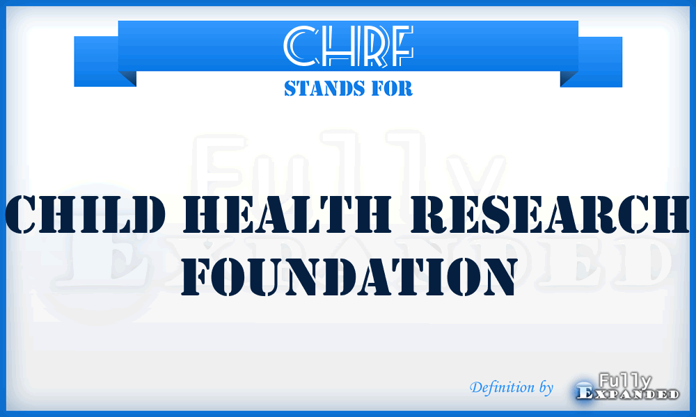 CHRF - Child Health Research Foundation
