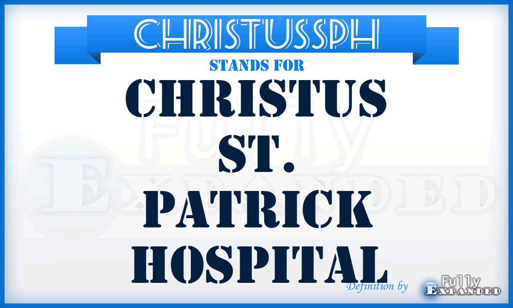 CHRISTUSSPH - CHRISTUS St. Patrick Hospital