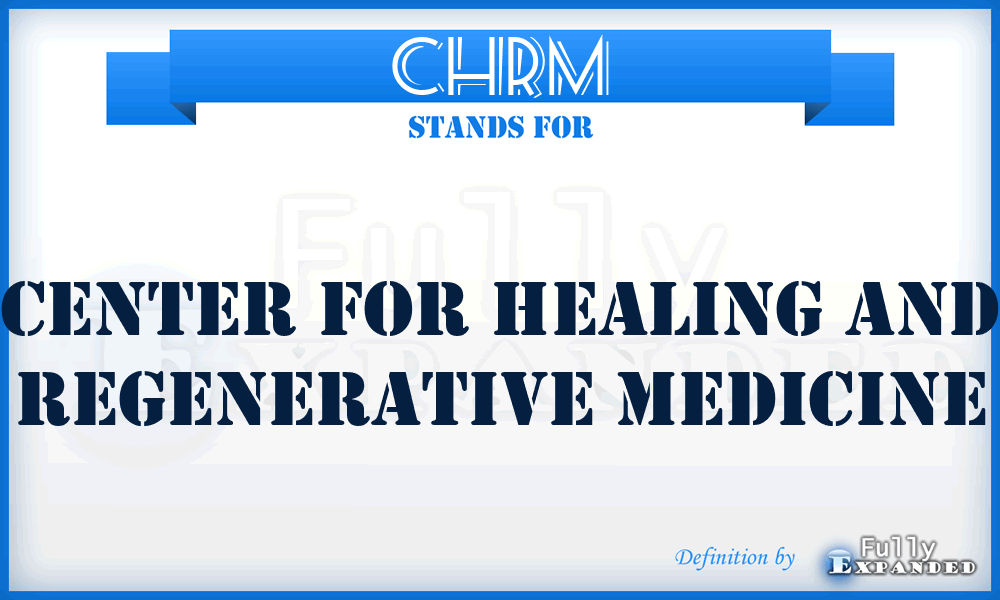 CHRM - Center for Healing and Regenerative Medicine