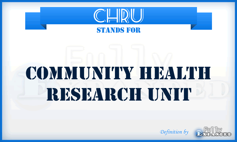 CHRU - Community Health Research Unit