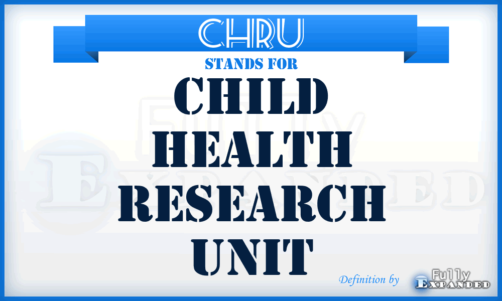 CHRU - Child Health Research Unit