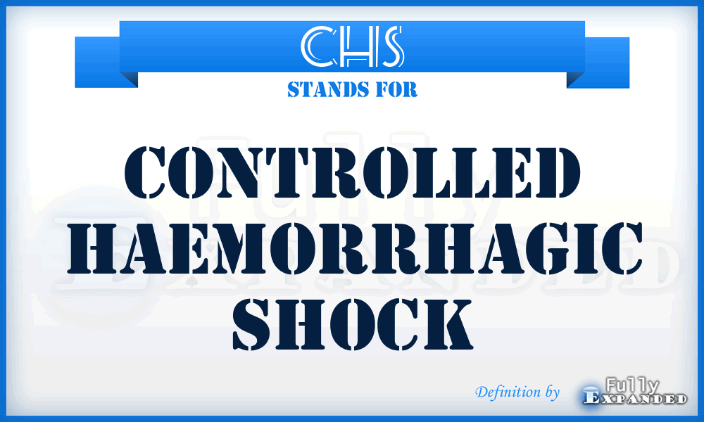 CHS - controlled haemorrhagic shock