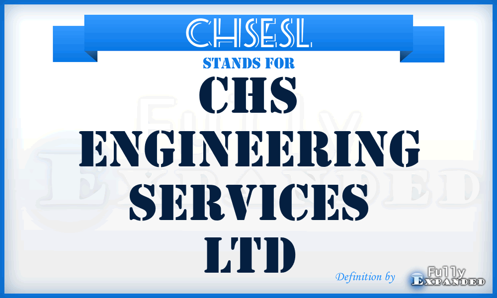 CHSESL - CHS Engineering Services Ltd