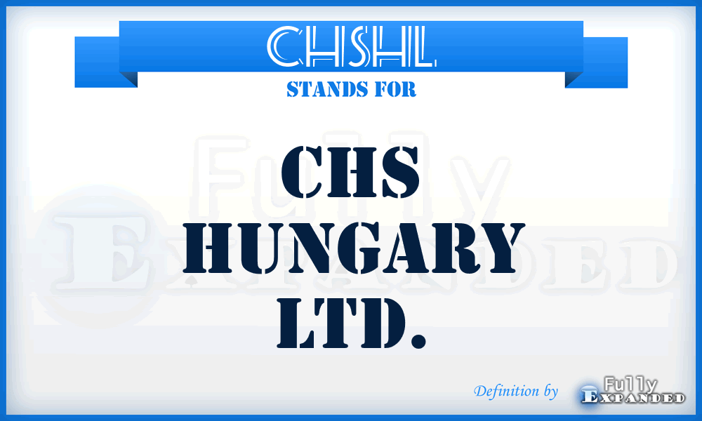 CHSHL - CHS Hungary Ltd.
