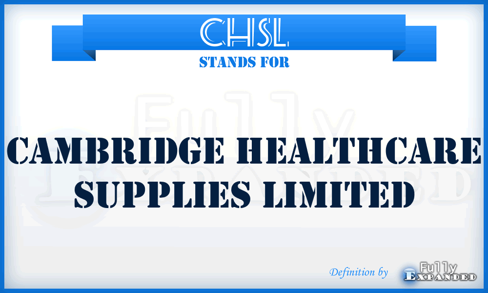 CHSL - Cambridge Healthcare Supplies Limited