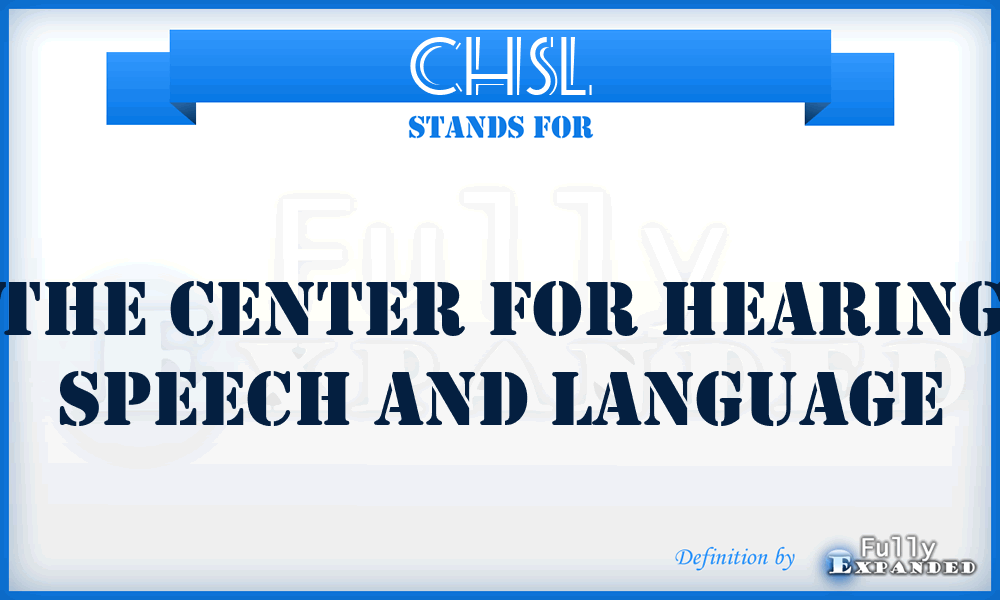 CHSL - The Center for Hearing Speech and Language
