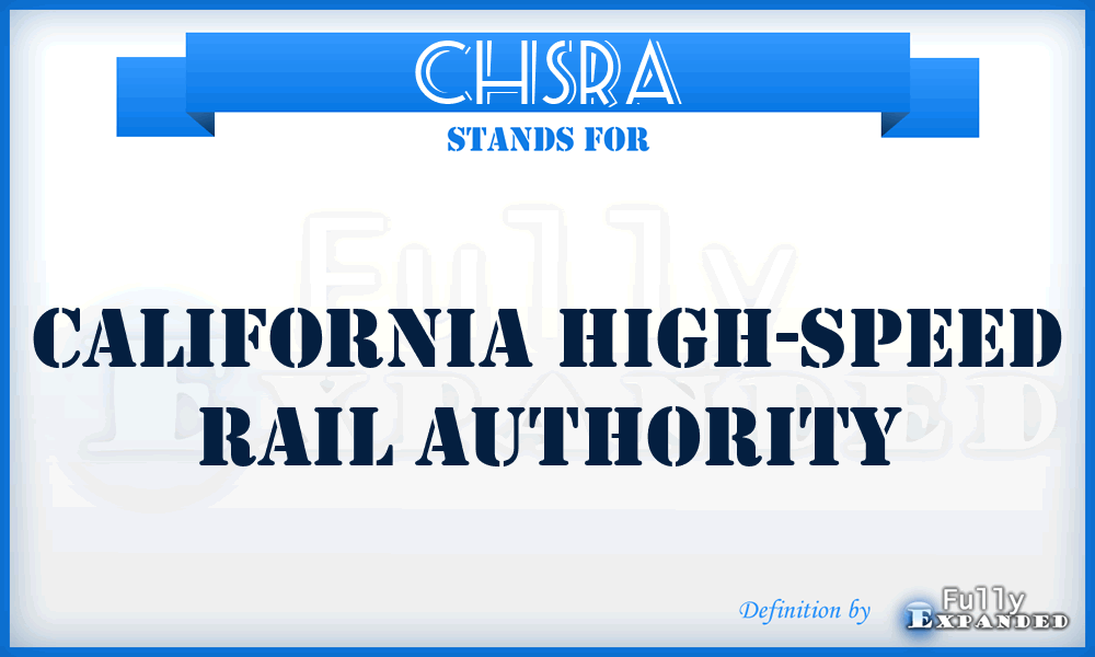 CHSRA - California High-Speed Rail Authority