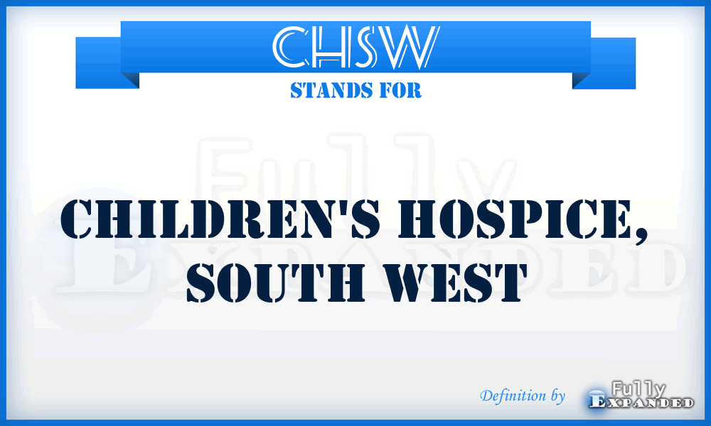 CHSW - Children's Hospice, South West