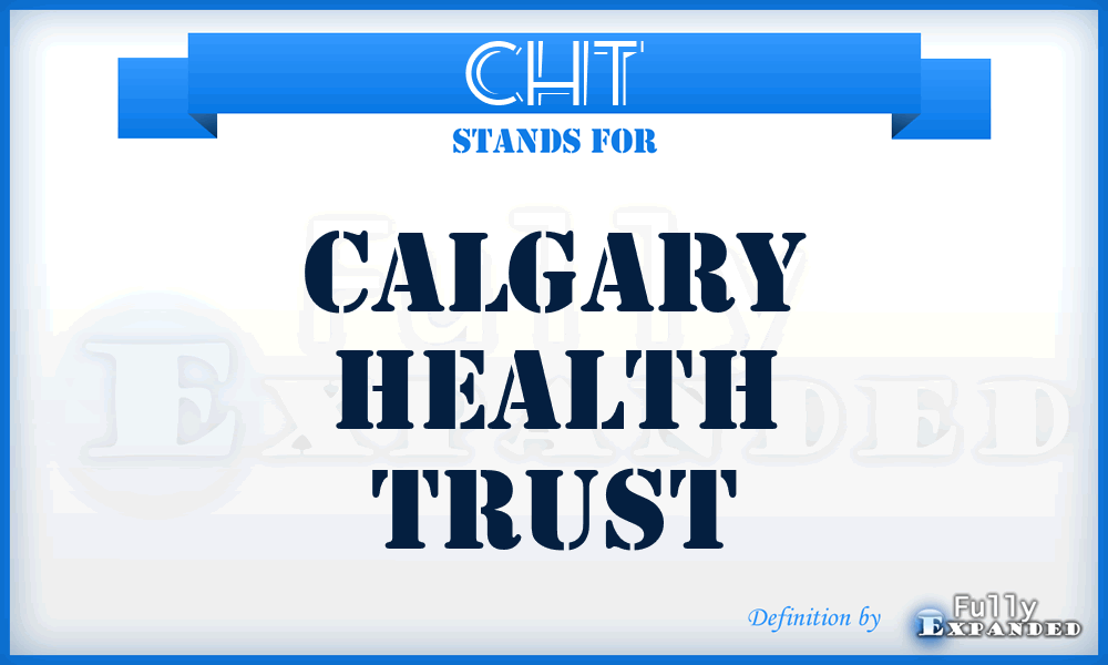 CHT - Calgary Health Trust