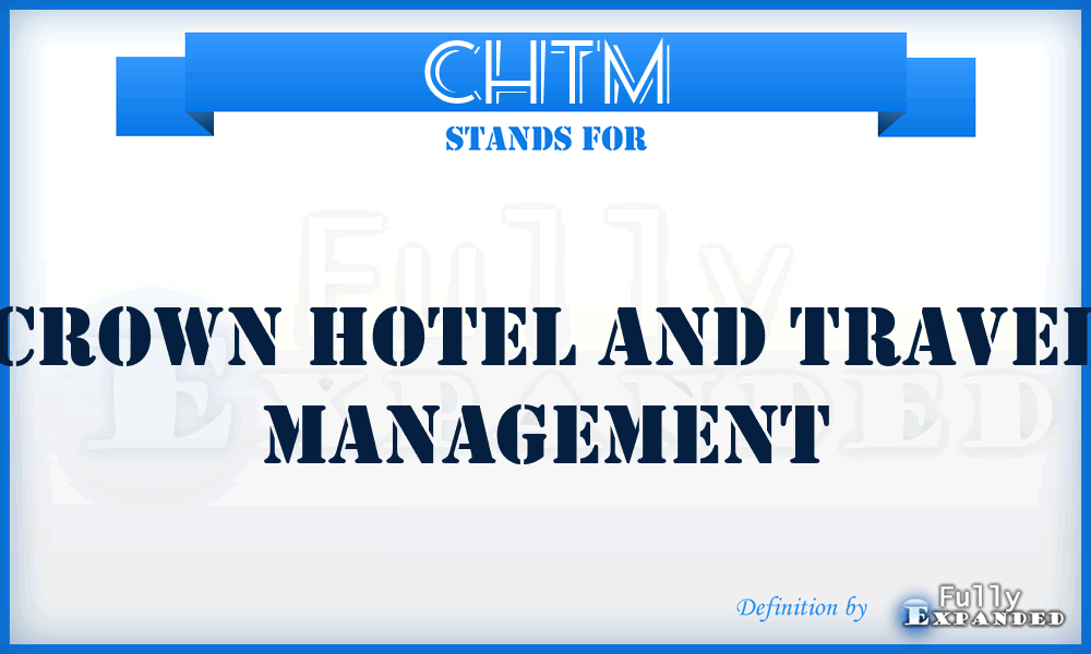 CHTM - Crown Hotel and Travel Management