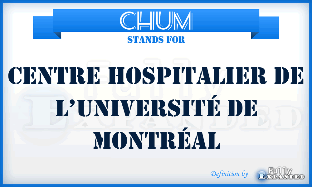 CHUM - Centre Hospitalier de l’Université de Montréal
