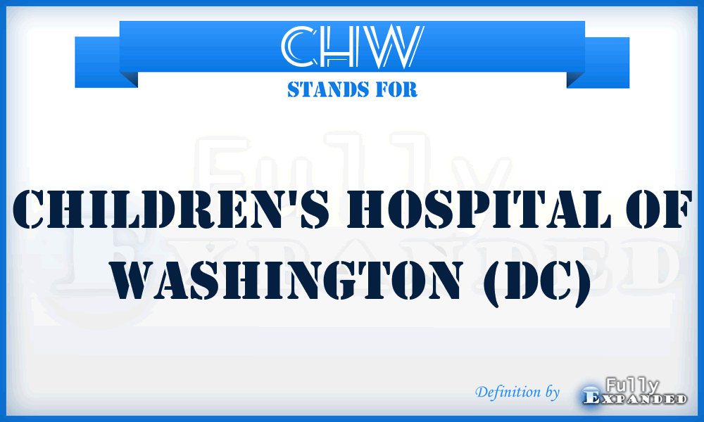 CHW - Children's Hospital of Washington (DC)