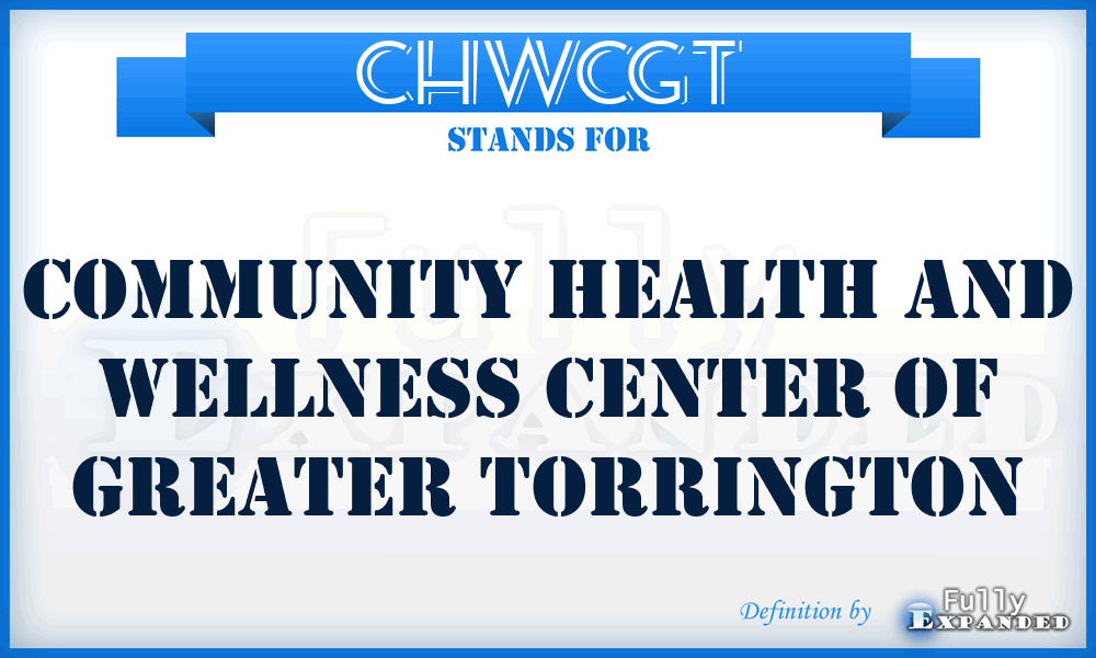 CHWCGT - Community Health and Wellness Center of Greater Torrington