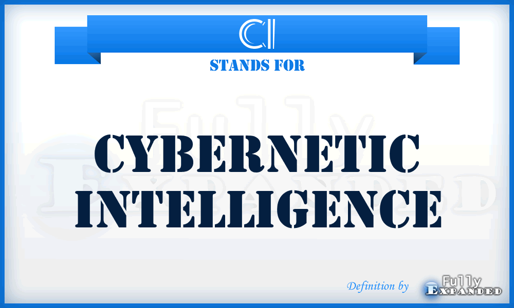 CI - Cybernetic Intelligence