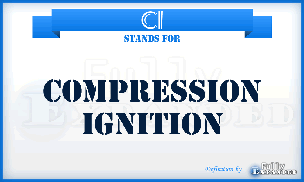 CI - Compression Ignition