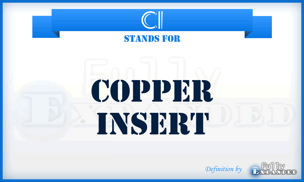 CI - Copper Insert