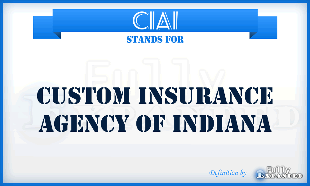 CIAI - Custom Insurance Agency of Indiana