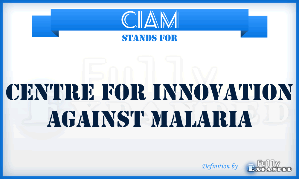 CIAM - Centre for Innovation Against Malaria