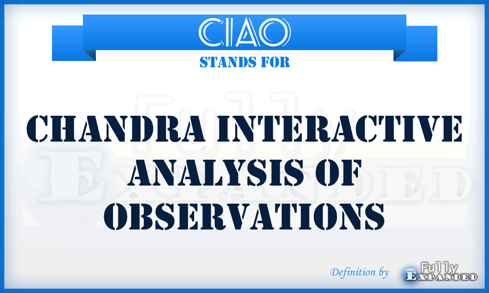 CIAO - Chandra Interactive Analysis Of Observations