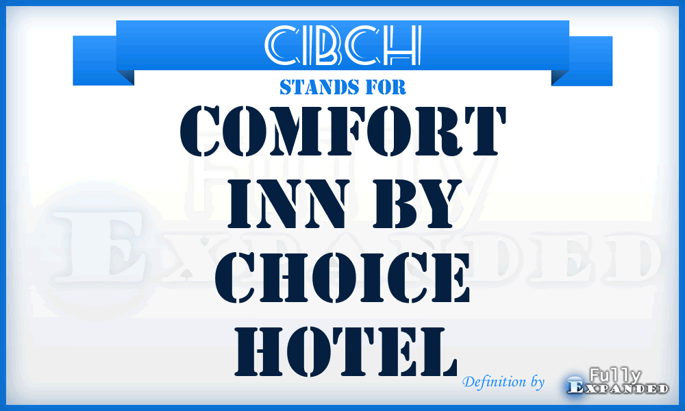 CIBCH - Comfort Inn By Choice Hotel