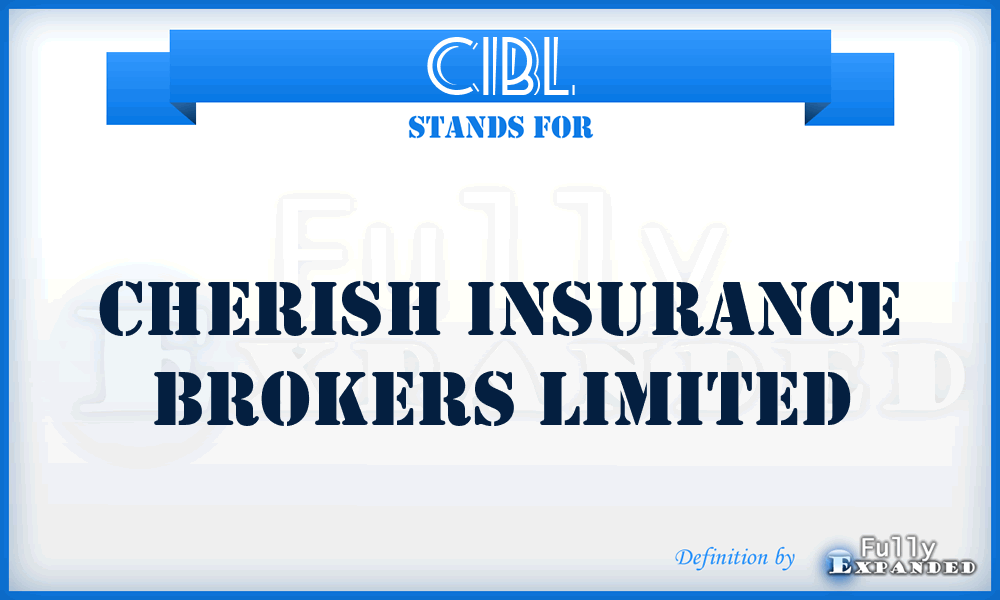 CIBL - Cherish Insurance Brokers Limited