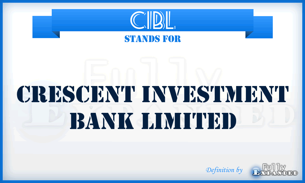 CIBL - Crescent Investment Bank Limited