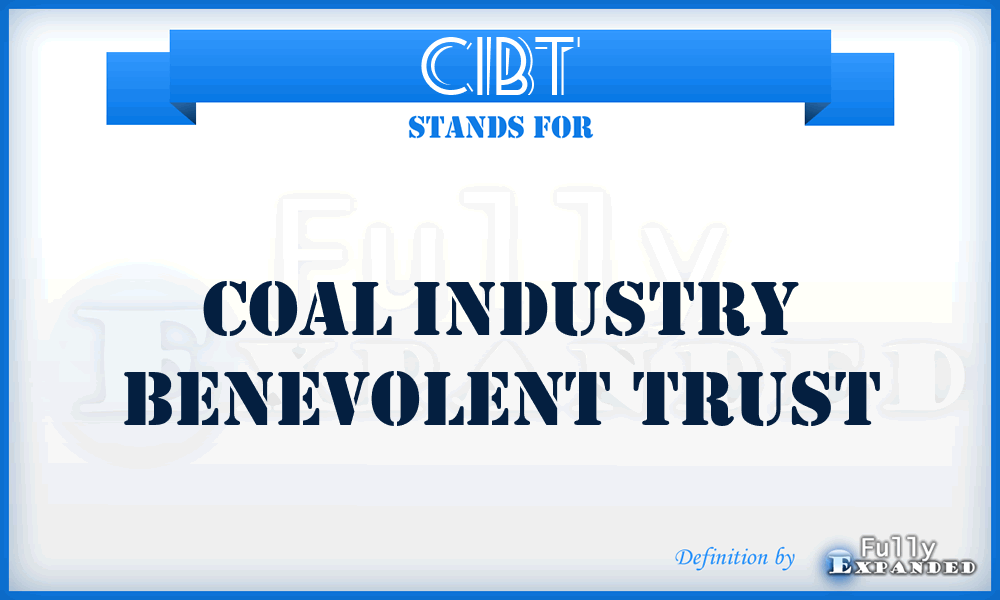 CIBT - Coal Industry Benevolent Trust