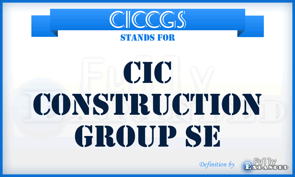 CICCGS - CIC Construction Group Se