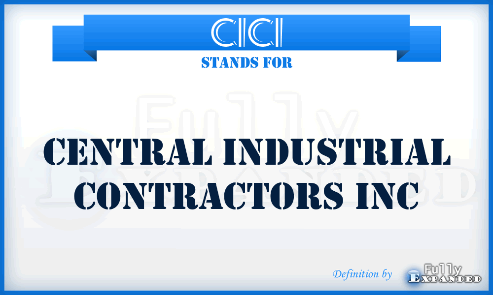 CICI - Central Industrial Contractors Inc