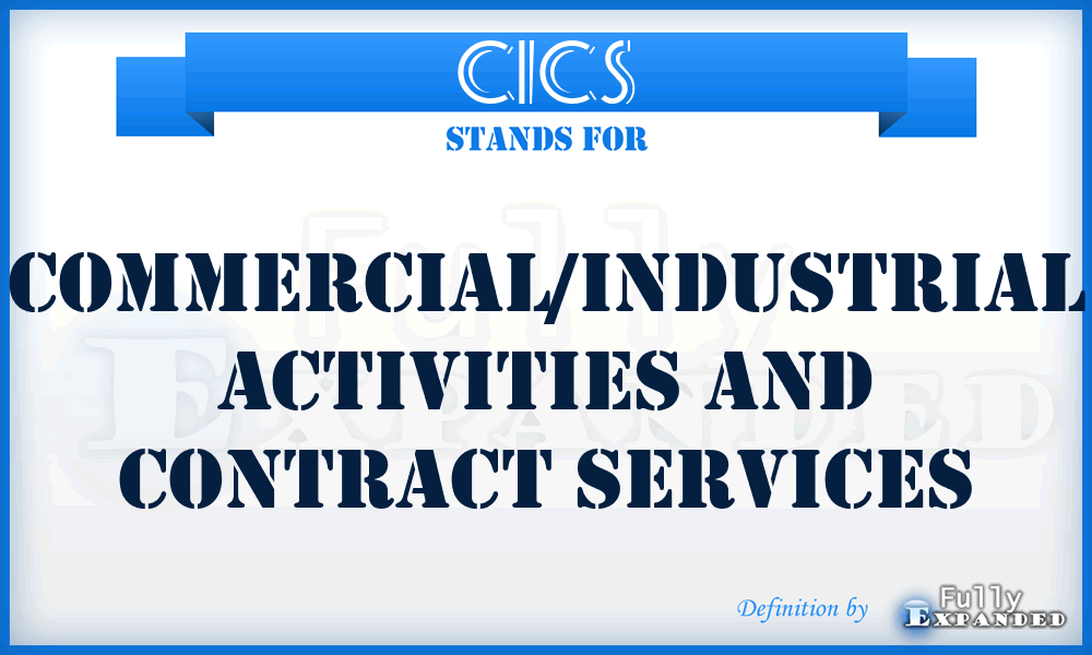 CICS - Commercial/Industrial Activities and Contract Services